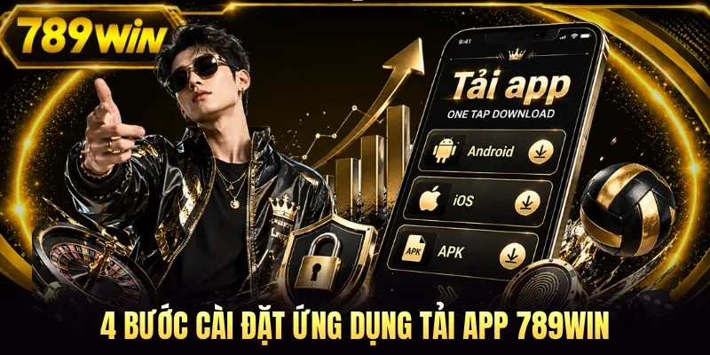 4 bước cài đặt ứng dụng tải app 789WIN