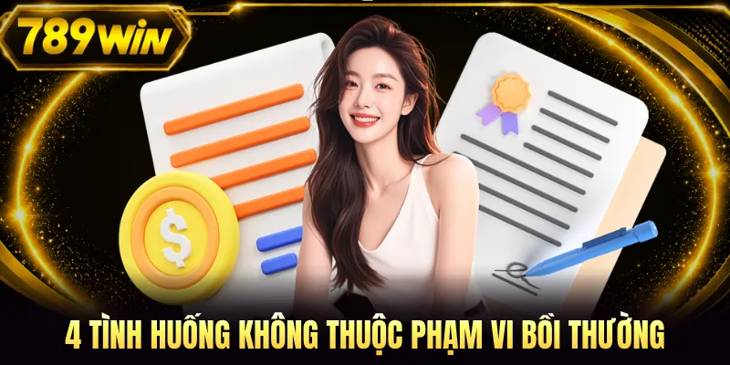 4 tình huống không thuộc phạm vi bồi thường