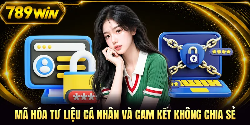 Mã hóa tư liệu cá nhân và cam kết không chia sẻ